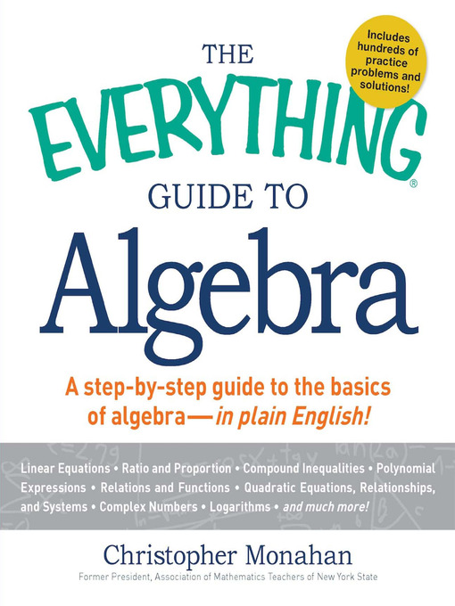 Title details for The Everything Guide to Algebra by Christopher Monahan - Available